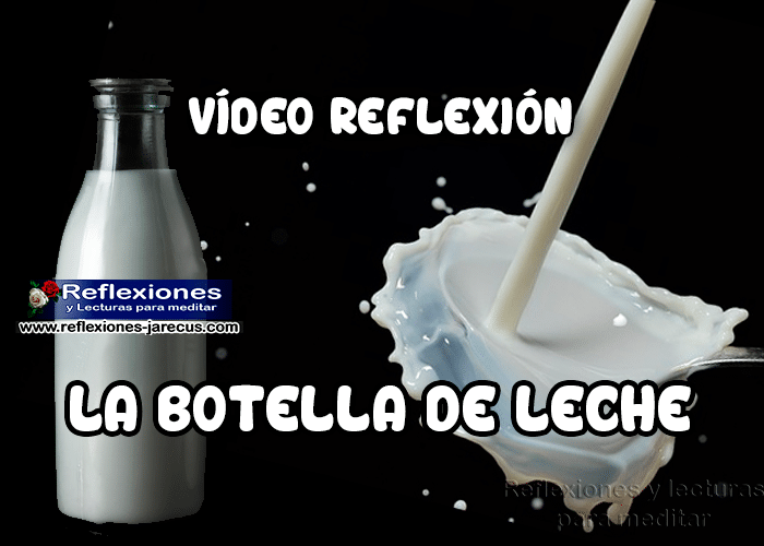 La botella de leche - Vídeo reflexiones de amor.